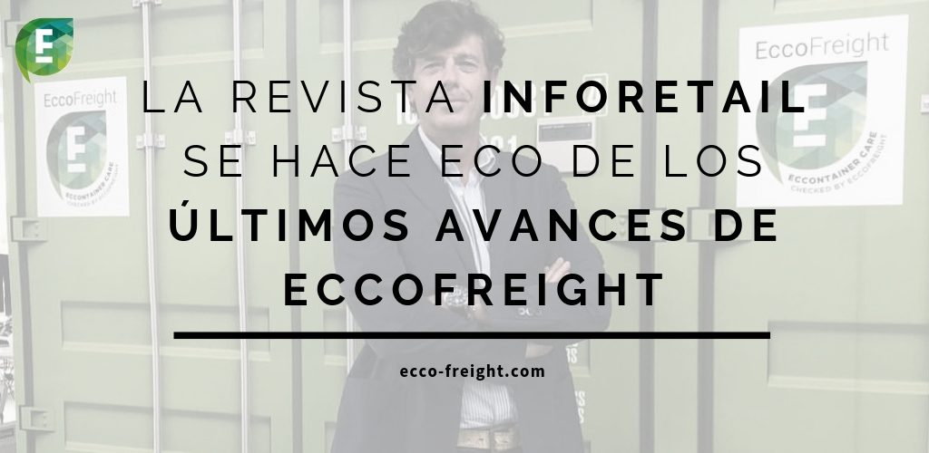Inforetail se hace eco de los últimos avances de EccoFreight en logística sostenible