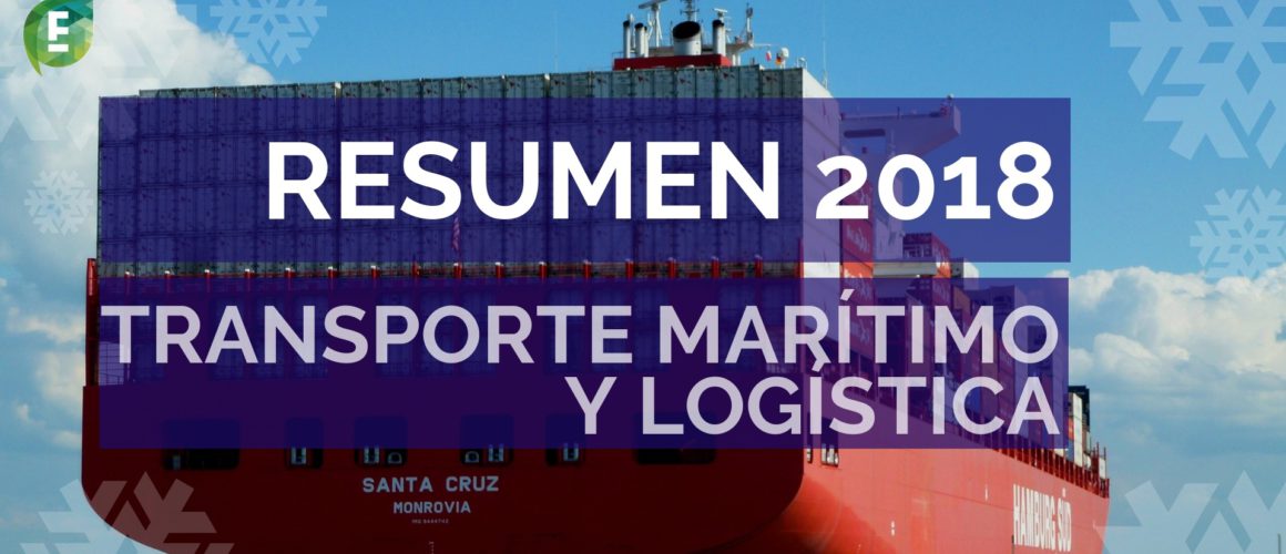 Resumen 2018 transporte marítimo y logística